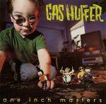 Gas Huffer : One Inch Masters